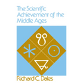 The Scientific Achievement of the Middle Ages