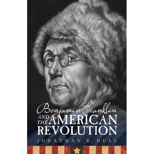 Benjamin Franklin and the American Revolution