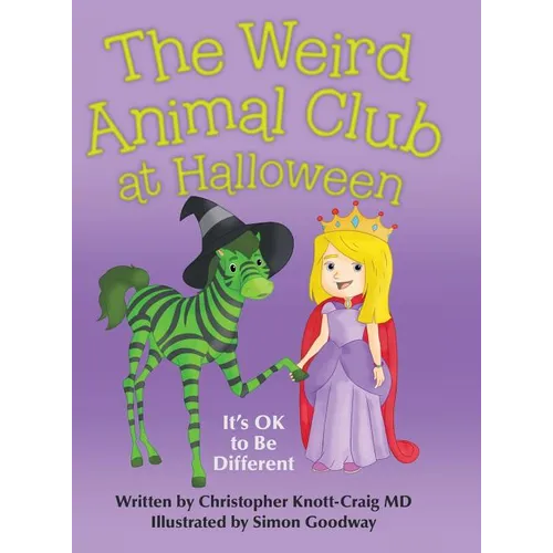 The Weird Animal Club at Halloween: It'S Ok to Be Different