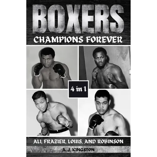 Boxers: Ali, Frazier, Louis, And Robinson