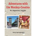 Adventures With the Monkey-Cousins - St. Augustine, Florida