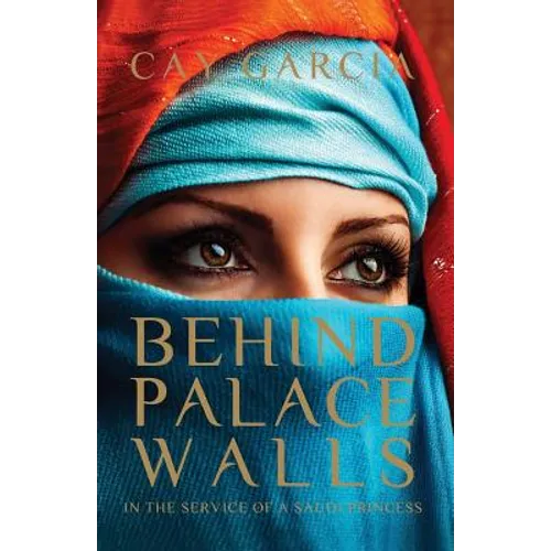 Behind Palace Walls: In the service of a Saudi princess