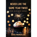 Never Live The Same Year Twice: Your Birthday Reset