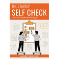 Startup Self Check: Build a Business That Won't Inherit Your Baggage