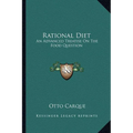 Rational Diet: An Advanced Treatise on the Food Question