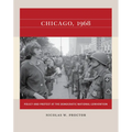 Chicago, 1968: Policy and Protest at the Democratic National Convention