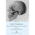 Hamlet Translations: Prisms of Cultural Encounters across the Globe