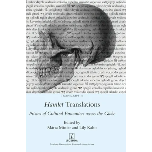 Hamlet Translations: Prisms of Cultural Encounters across the Globe