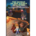 The Mishap in the Village of Lekter Book 2: The Overworld Isn't as Small as They Thought