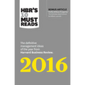 Hbr's 10 Must Reads 2016: The Definitive Management Ideas of the Year from Harvard Business Review (with Bonus McKinsey Award-Winning Article Profits