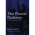 This Present Darkness: Meet Me on the Battlefield