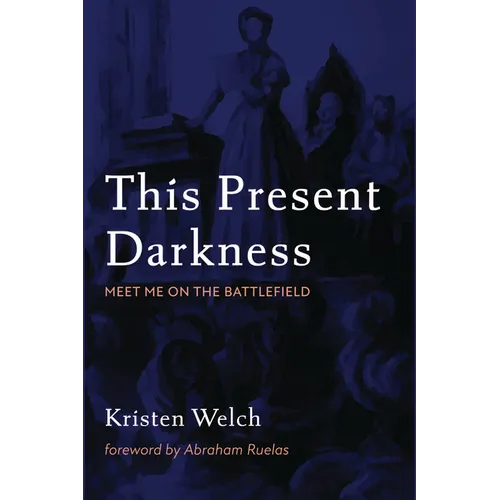 This Present Darkness: Meet Me on the Battlefield