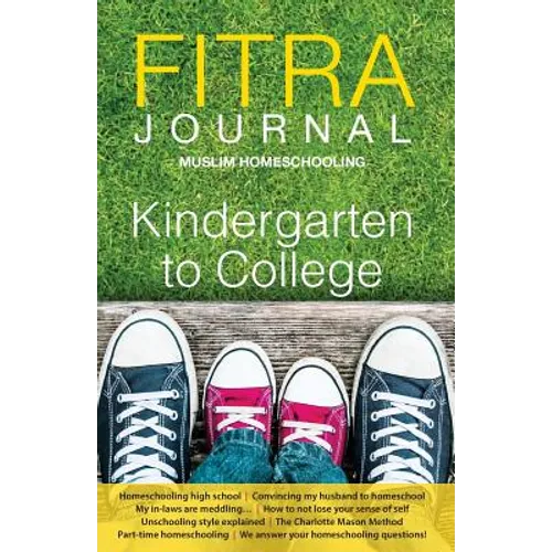 Fitra Journal ⼁Muslim Homeschooling Kindergarten to College: Issue Three
