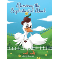 Dessirray the Sophisticated Duck