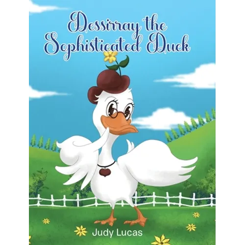 Dessirray the Sophisticated Duck