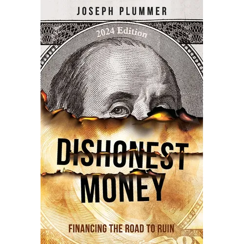 Dishonest Money: Financing the Road to Ruin