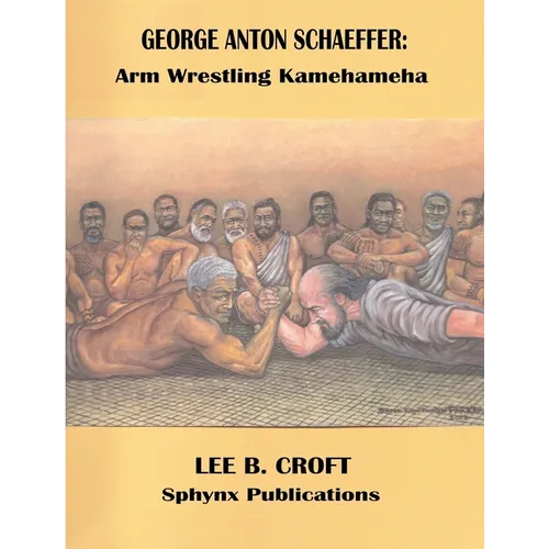 George Anton Schaeffer: Arm Wrestling Kamehameha