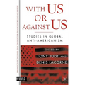 With Us or Against Us: Studies in Global Anti-Americanism