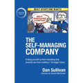The Self-Managing Company: Freeing yourself up from everything that prevents you from creating a 10x bigger future.