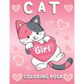 Cat Coloring Book: Cat Coloring Book for Girls and All Kids Ages 4-8