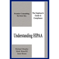 Understanding HIPAA: The Employer's Guide to Compliance