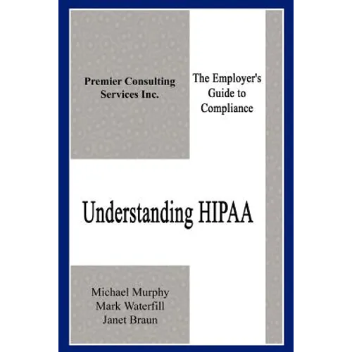 Understanding HIPAA: The Employer's Guide to Compliance