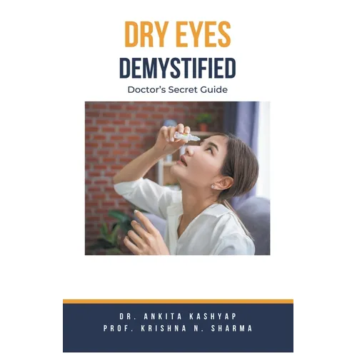 Dry Eyes Demystified: Doctor's Secret Guide