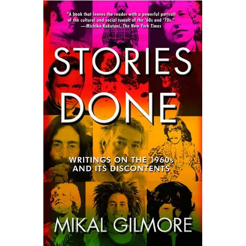 Stories Done: Writings on the 1960s and Its Discontents
