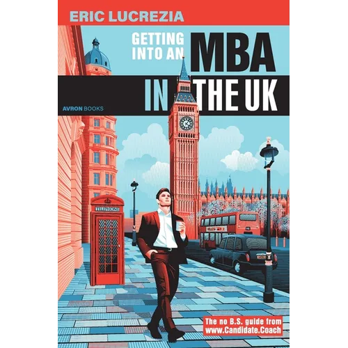 Getting into an MBA in the UK: The no B.S. guide from Candidate Coach