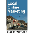 Local Online Marketing: Small Business Online Advertising For Retail And Service Businesses