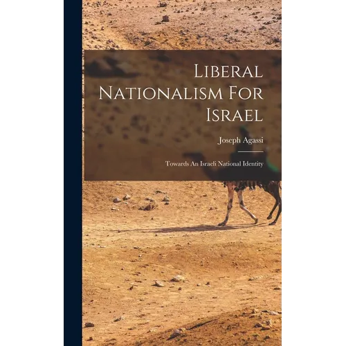 Liberal Nationalism For Israel: Towards An Israeli National Identity