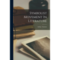 Symbolist Movement In Literature
