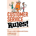 Customer Service Rules!: 52 Ways to Create A Customer-Centric Business
