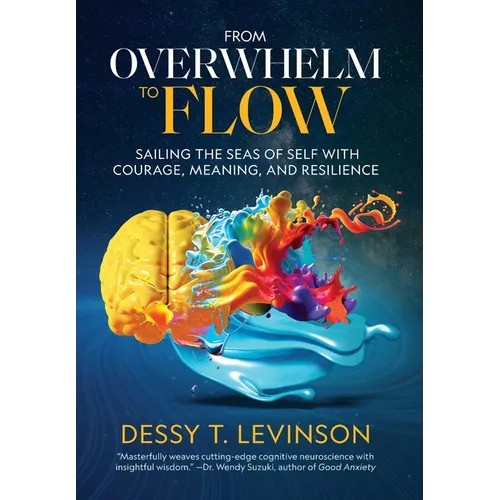 From Overwhelm to Flow: Sailing the Seas of Self with Courage, Meaning, and Resilience