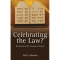 Celebrating the Law?: Rethinking Old Testament Ethics