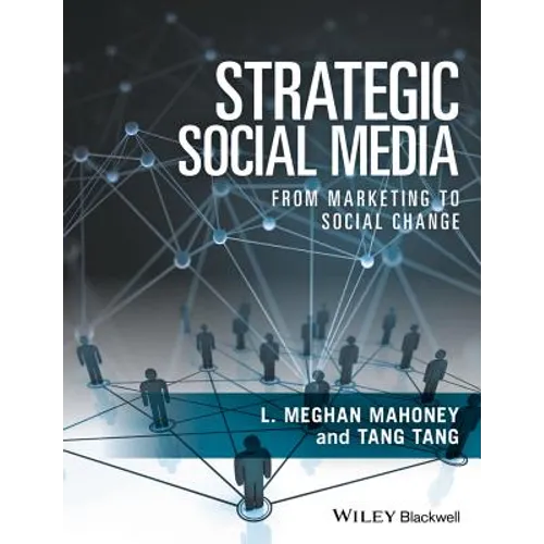 Strategic Social Media: From Marketing to Social Change