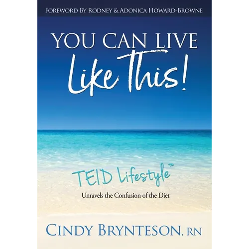 You Can Live Like This!: TEID Lifestyle