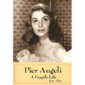 Pier Angeli: A Fragile Life