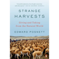 Strange Harvests: Giving and Taking from the Natural World