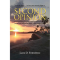 Second Opinion, a True Story... in Her Own Words How a Second Opinion Saved My Wife's Life from Third Stage Cancer
