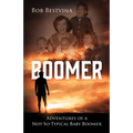 Boomer: Adventures of a Not-So-Typical Baby Boomer