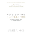 Accelerating Excellence: The Principles that Drive Elite Performance