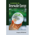 Careers in Renewable Energy, Updated 2nd Edition: Your World, Your Future