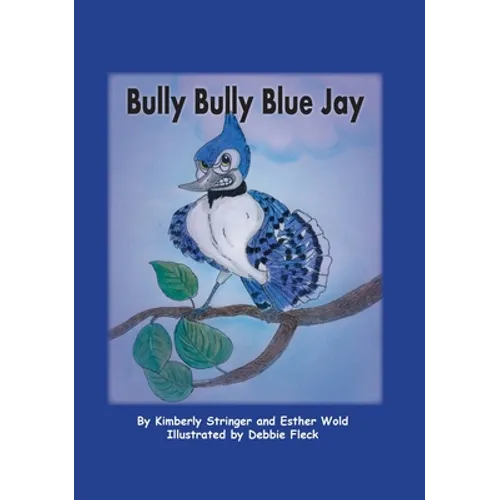 Bully Bully Blue Jay