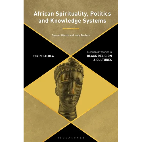African Spirituality, Politics, and Knowledge Systems: Sacred Words and Holy Realms