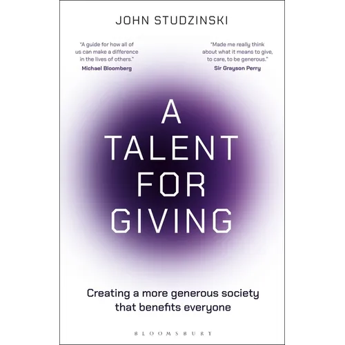A Talent for Giving: Creating a More Generous Society That Benefits Everyone