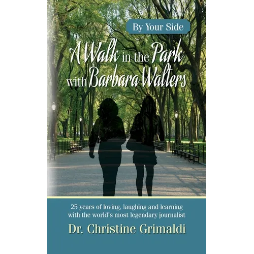 A Walk in the Park with Barbara Walter: By Your Side