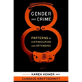 Gender and Crime: Patterns in Victimization and Offending