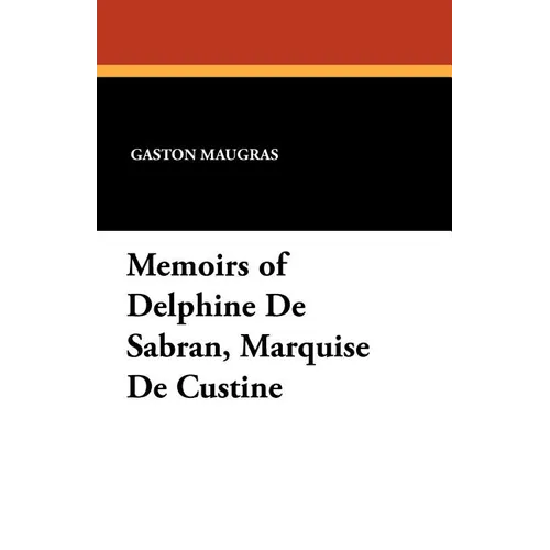 Memoirs of Delphine De Sabran, Marquise De Custine