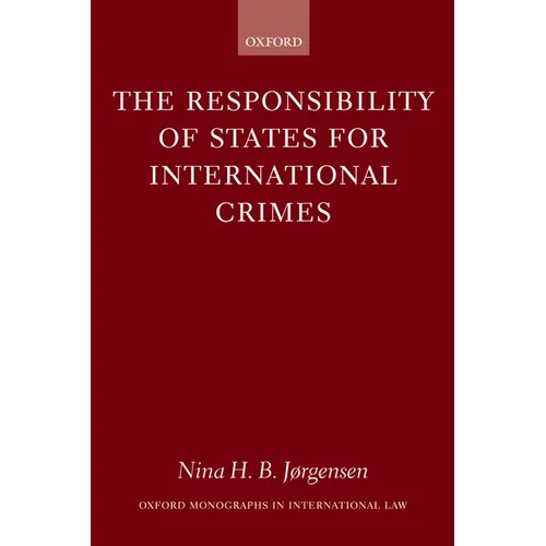 The Responsibility of States for International Crimes
